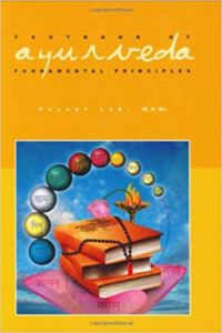 Textbook of Ayurveda: Fundamental Principles of Ayurveda by Dr. Vasant Lad